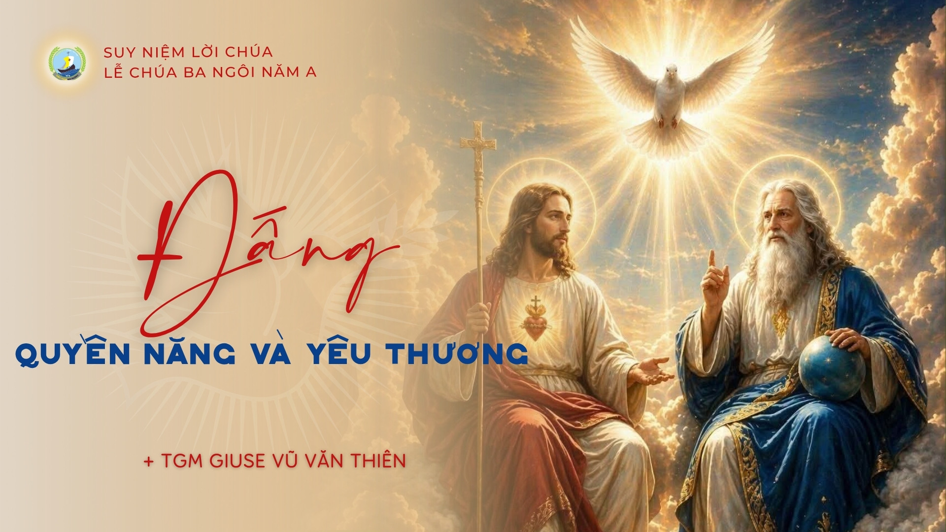 Suy niệm Lời Chúa | Lễ Chúa Ba Ngôi năm A | Đấng quyền năng và yêu thương | TGM Giuse Vũ Văn Thiên